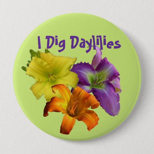 Badge Rond 10 Cm Je creuse des Daylilies (Devant)