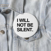 BADGE ROND 10 CM JE NE SERAI PAS SILENCIEUX (En situation)