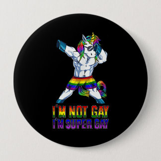 Badge Rond 10 Cm Je ne suis pas gay, je suis Super gay