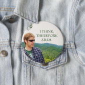 BADGE ROND 10 CM JE PENSE, DONC ADAM (En situation)