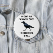 Badge Rond 10 Cm je peux marcher à fou d'ici (En situation)