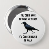 Badge Rond 10 Cm je peux marcher à fou d'ici (Devant & derrière)