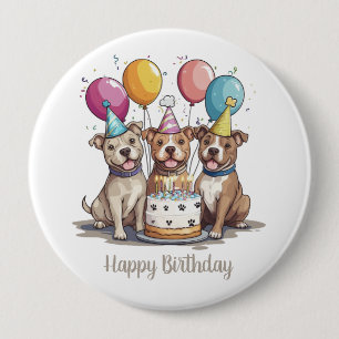 Badge Rond 10 Cm Joyeux Chiens taureaux Pit Anniversaire