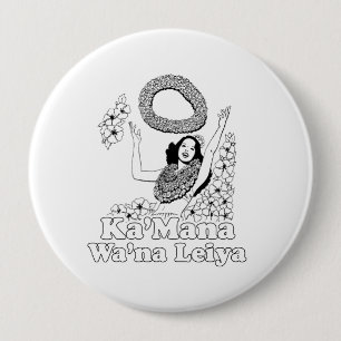 Badge Rond 10 Cm Ka'mana Wana Lei Ya