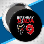 Badge Rond 10 Cm Kids Birthday Ninja<br><div class="desc">This Birthday Ninja 9 makes a parfaite venin pour un 9 ans de fête du vieux ninja birthday. "It feese the Japanese Symbole for Ninjutsu with a cartoon ninja doing a karate kick that the birthday or girl will love" This ninja birthday design for boys and girls is a perfect...</div>