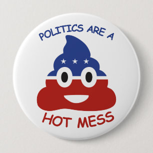 Badge Rond 10 Cm La politique est un beau gâchis
