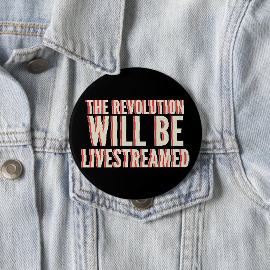 Badge Rond 10 Cm La révolution sera livestreamed (En situation)