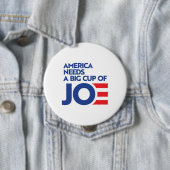 Badge Rond 10 Cm L'Amérique a besoin d'une grosse Coupe de Joe (En situation)