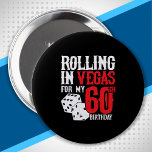 Badge Rond 10 Cm Las Vegas 60th Birthday Party<br><div class="desc">Going to Vegas for your 60th birthday ? This "Rolling in Vegas for My 60th Birthday" design is a fun 60th birthday gift for a trip to Las Vegas & remember turning 60 years with a birthday in Las Vegas ! Great surprise vacation venin !</div>