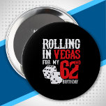 Badge Rond 10 Cm Las Vegas 62e Birthday Party<br><div class="desc">Going to Vegas for your 62 Birthday ? This "Rolling in Vegas for My 62nd Birthday" design is a fun 62nd birthday gift for a trip to Las Vegas & remember turning 62 years with a birthday in Las Vegas ! Great surprise vacation venin !</div>