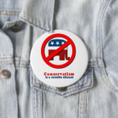 Badge Rond 10 Cm Le conservatisme est une maladie curable (En situation)