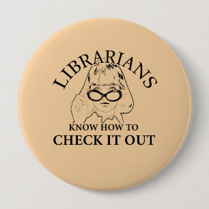 BADGE ROND 10 CM LES BIBLIOTHÉCAIRES SAVENT COMMENT LE VÉRIFIER
