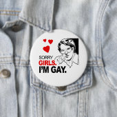 Badge Rond 10 Cm Les filles désolées je suis gai (En situation)