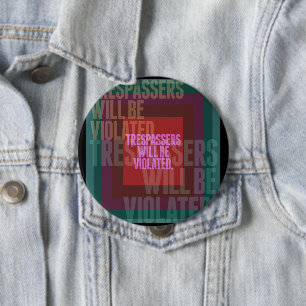 Badge Rond 10 Cm Les intrus Seront Violés