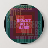 Badge Rond 10 Cm Les intrus Seront Violés (Devant)