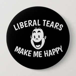 BADGE ROND 10 CM LES LARMES LIBÉRALES ME RENDENT HEUREUX BOUTONS