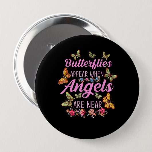 Badge Rond 10 Cm Les Papillons Apparaissent Lorsque Les Anges Sont (Devant & derrière)