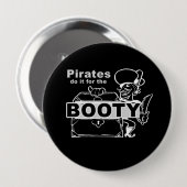 Badge Rond 10 Cm les pirates le font pour le butin (Devant & derrière)