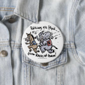 Badge Rond 10 Cm Les politiciens sont stupides (En situation)