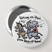 Badge Rond 10 Cm Les politiciens sont stupides (Devant & derrière)