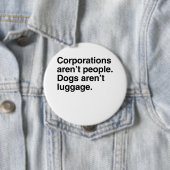 Badge Rond 10 Cm Les sociétés ne sont pas les gens. Les chiens ne (En situation)