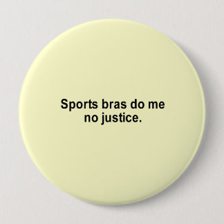 Badge Rond 10 Cm les soutiens-gorge de sports me font aucun T-shirt