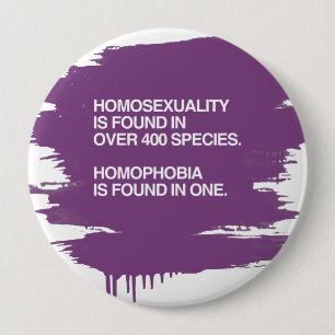BADGE ROND 10 CM L'HOMOSEXUALITÉ EST TROUVÉE DANS 400 ESPÈCES