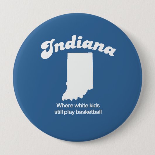 Badge Rond 10 Cm L'Indiana - où les enfants blancs jouent toujours (Devant)