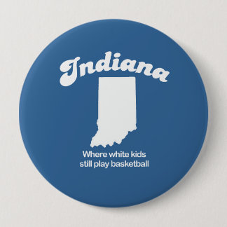 Badge Rond 10 Cm L'Indiana - où les enfants blancs jouent toujours