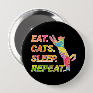 Badge Rond 10 Cm Manger, Dormir, Chats, Répéter - Amoureux des chat