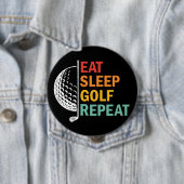 Badge Rond 10 Cm Manger Dormir Golf Répéter (En situation)