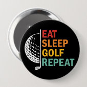Badge Rond 10 Cm Manger Dormir Golf Répéter (Devant & derrière)
