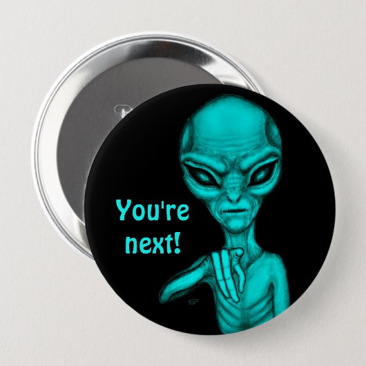 Badge Rond 10 Cm Mauvais Alien, Tu es le prochain ! (Devant & derrière)