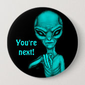Badge Rond 10 Cm Mauvais Alien, Tu es le prochain ! (Devant)
