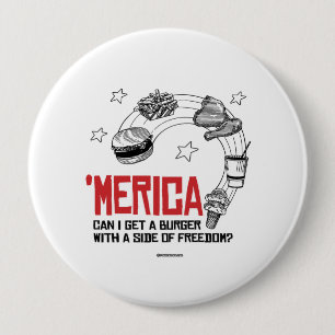 Badge Rond 10 Cm Merica - Puis-je avoir un hamburger avec un côté d