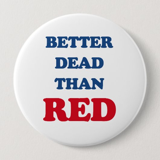 Badge Rond 10 Cm Mieux mort que rouge (Devant)