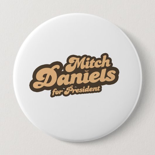 Badge Rond 10 Cm MITCH DANIELS POUR le PRÉSIDENT (cru) (Devant)
