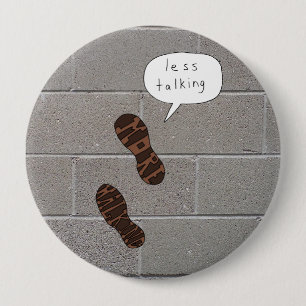 Badge Rond 10 Cm Moins de parler plus marcher Cendrillon
