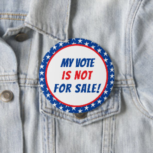 Badge Rond 10 Cm Mon vote n'est pas à vendre patriotique