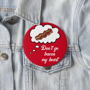 Badge Rond 10 Cm N'allez pas Bacon Mon Coeur Saint Valentin Bouton