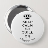 Badge Rond 10 Cm Name, Custom Keep Calm Quill On 3-in Button Pin (Devant & derrière)