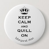 Badge Rond 10 Cm Name, Custom Keep Calm Quill On 3-in Button Pin (Devant)
