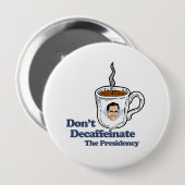 Badge Rond 10 Cm Ne décaférez pas la Présidence.png (Devant & derrière)