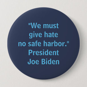 Badge Rond 10 Cm Ne donnons aucun refuge à la haine - Joe Biden