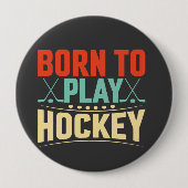 Badge Rond 10 Cm Né pour jouer au hockey (Devant)