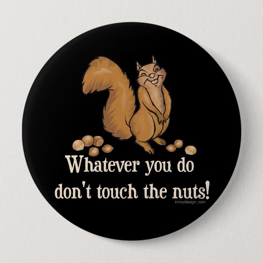 Badge Rond 10 Cm Ne touchez pas aux noix ! Écureuil (Devant)