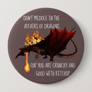 Badge Rond 10 Cm Ne vous mêlez pas des affaires des dragons