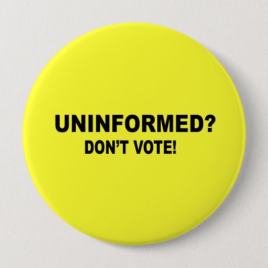 Badge Rond 10 Cm Non informé - ne votez pas (Devant)