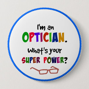 Badge Rond 10 Cm Optician humor...Got your glasses?