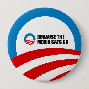 BADGE ROND 10 CM PARCE QUE LES MÉDIAS INDIQUE AINSI
